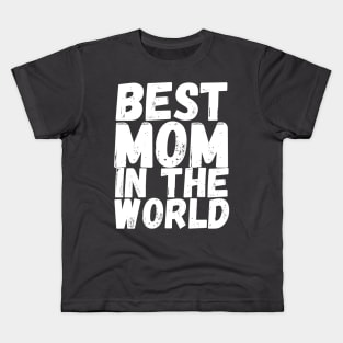 Best Mom in the World Kids T-Shirt